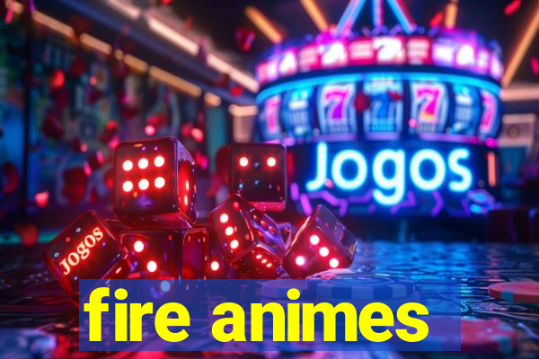 fire animes